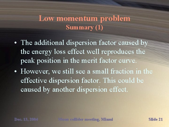 Low momentum problem Summary (1) • The additional dispersion factor caused by the energy