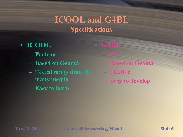ICOOL and G 4 BL Specifications • ICOOL • G 4 BL – Fortran