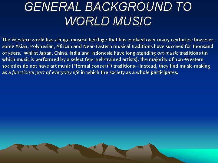 GENERAL BACKGROUND TO WORLD MUSIC The Western world has a huge musical heritage that