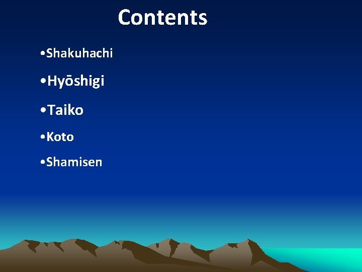 Contents • Shakuhachi • Hyōshigi • Taiko • Koto • Shamisen 