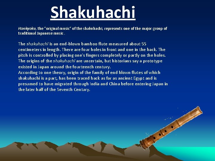 Shakuhachi Honkyoku, the "original music" of the shakuhachi, represents one of the major group