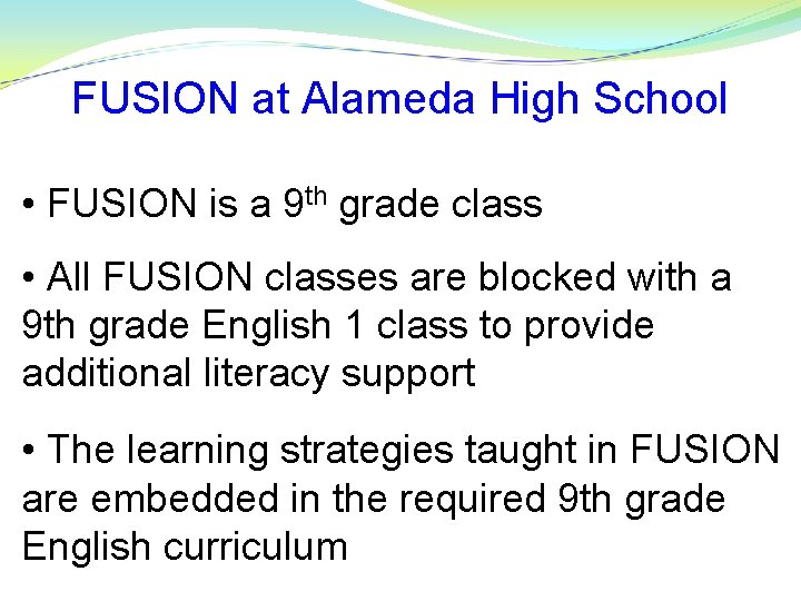 FUSION at Alameda High School • FUSION is a 9 th grade class •