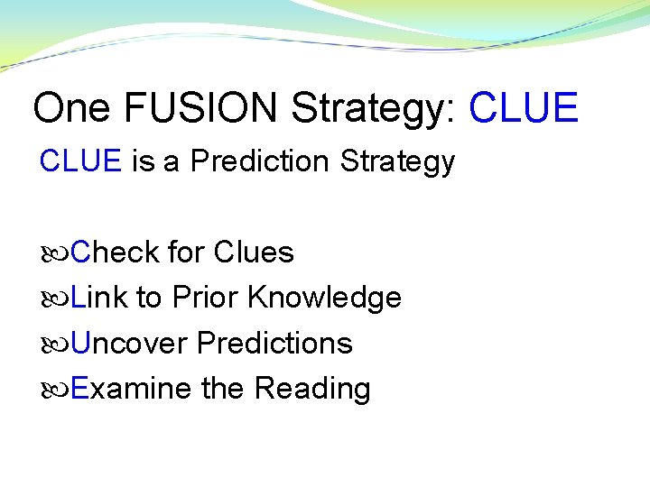 One FUSION Strategy: CLUE is a Prediction Strategy Check for Clues Link to Prior