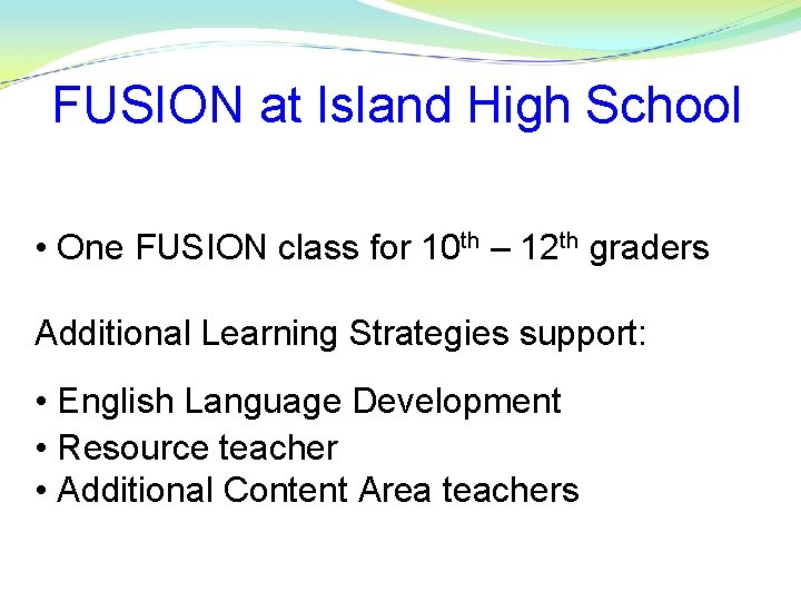 FUSION at Island High School • One FUSION class for 10 th – 12