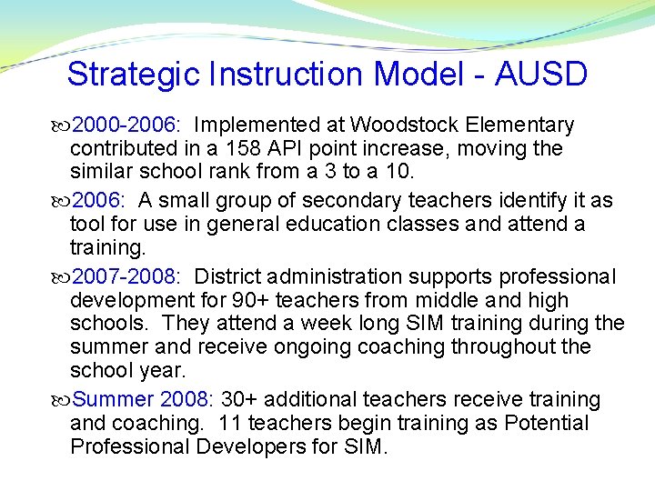 Strategic Instruction Model - AUSD 2000 -2006: Implemented at Woodstock Elementary contributed in a