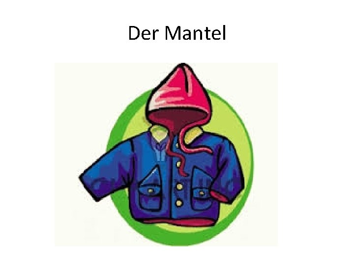 Der Mantel 