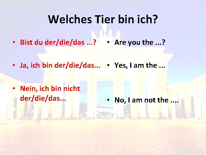 Welches Tier bin ich? • Bist du der/die/das. . . ? • Are you