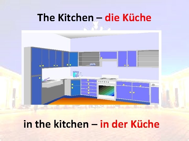 The Kitchen – die Küche in the kitchen – in der Küche 