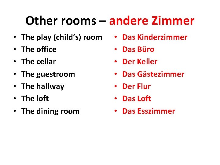 Other rooms – andere Zimmer • • The play (child’s) room The office The