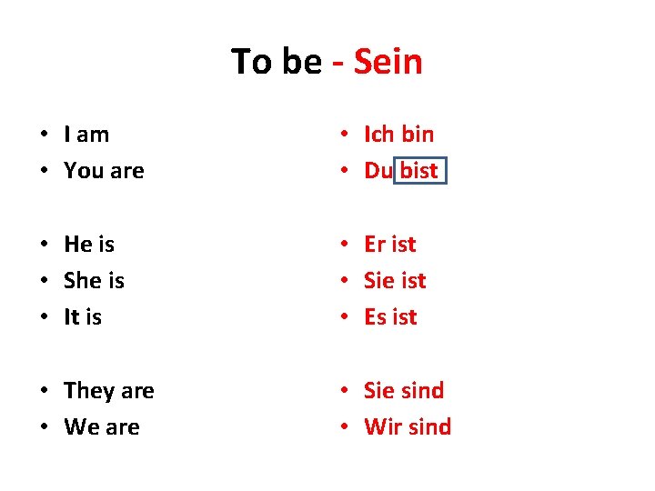 To be - Sein • I am • You are • Ich bin •