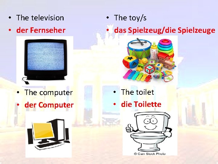  • The television • der Fernseher • The computer • der Computer •