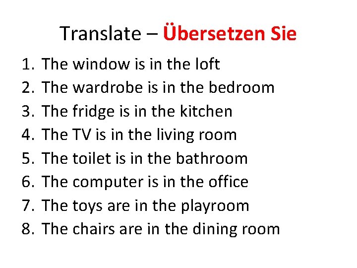 Translate – Übersetzen Sie 1. 2. 3. 4. 5. 6. 7. 8. The window