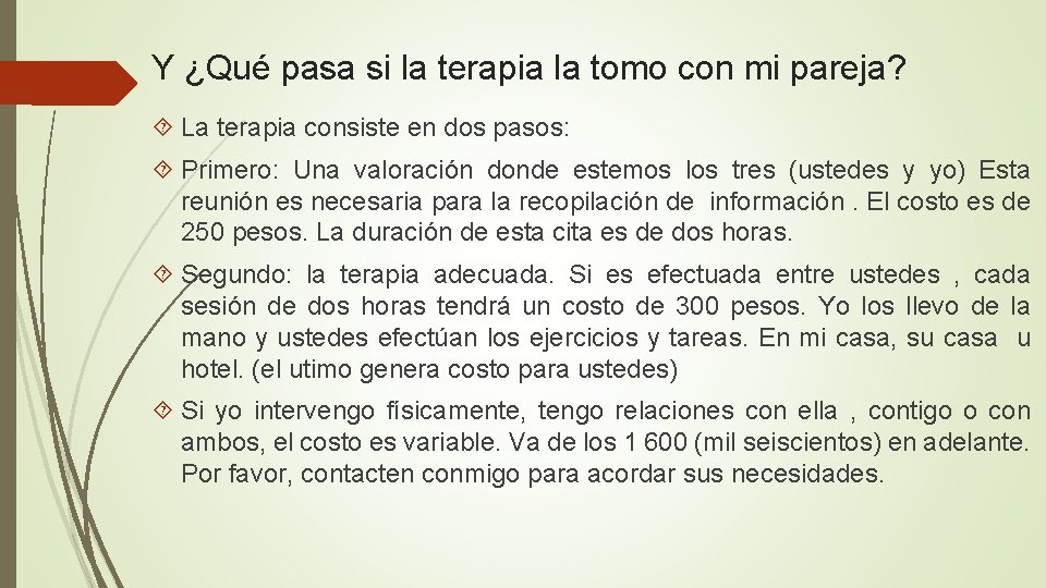 Y ¿Qué pasa si la terapia la tomo con mi pareja? La terapia consiste