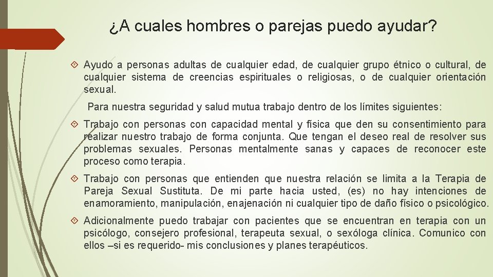 ¿A cuales hombres o parejas puedo ayudar? Ayudo a personas adultas de cualquier edad,