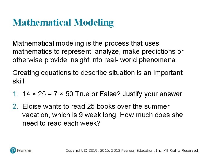 Mathematical Modeling Mathematical modeling is the process that uses mathematics to represent, analyze, make
