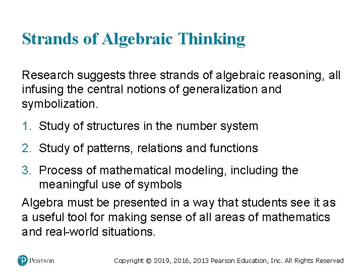 Strands of Algebraic Thinking Research suggests three strands of algebraic reasoning, all infusing the