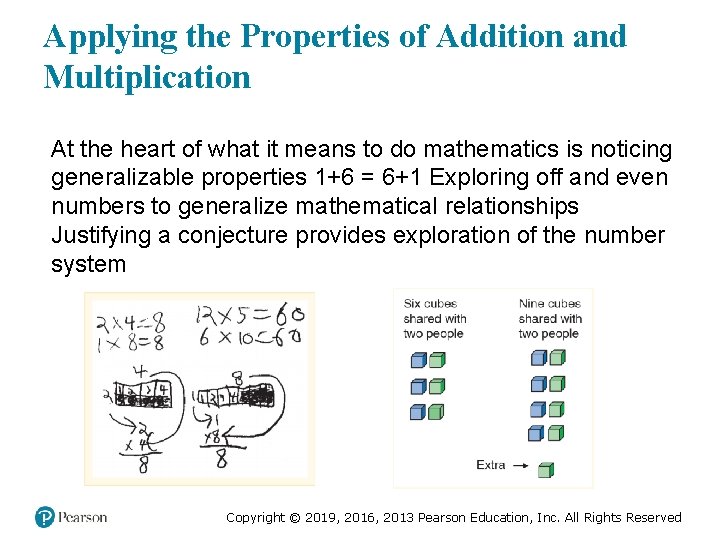 Applying the Properties of Addition and Multiplication At the heart of what it means