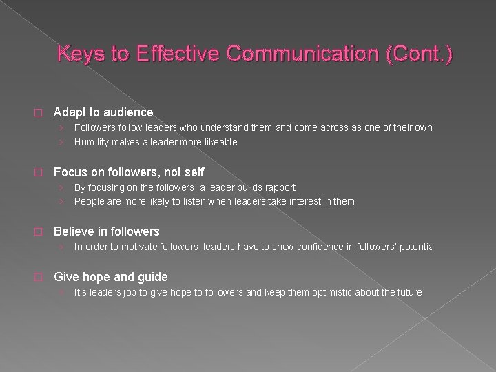Keys to Effective Communication (Cont. ) � Adapt to audience › › � Focus