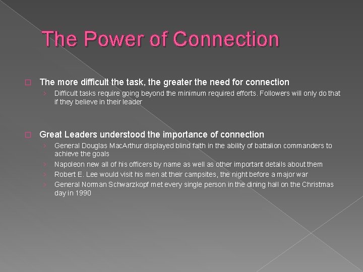 The Power of Connection � The more difficult the task, the greater the need