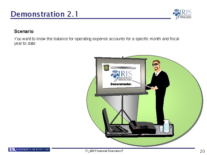 Demonstration 2. 1 Scenario You want to know the balance for operating expense accounts