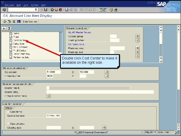 Double click Cost Center to make it available on the right side. FI_200 Financial