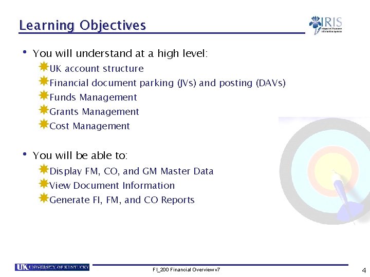 Learning Objectives • You will understand at a high level: UK account structure Financial