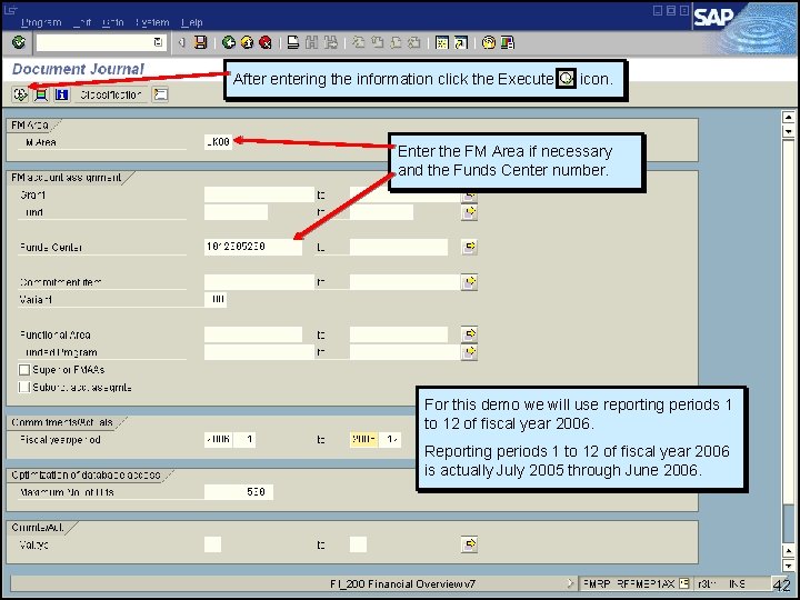 After entering the information click the Execute icon. Enter the FM Area if necessary