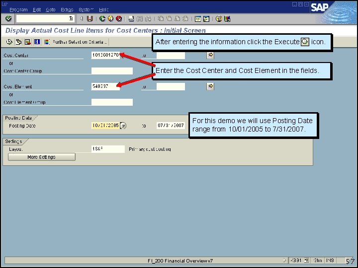After entering the information click the Execute icon. Enter the Cost Center and Cost