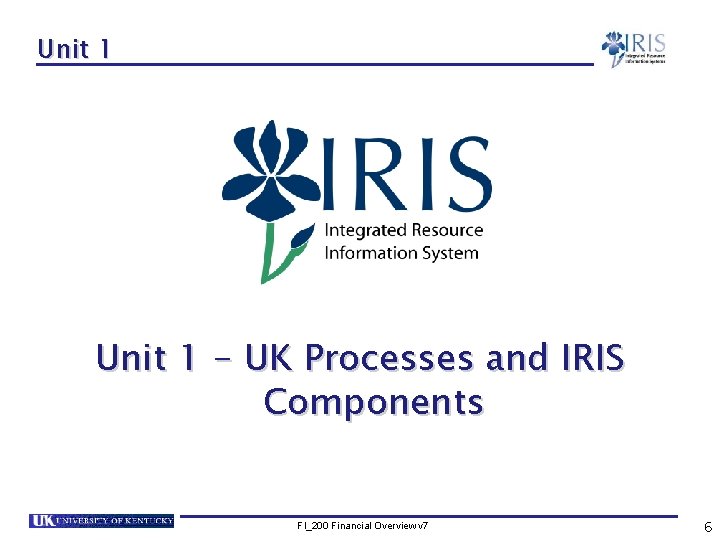 Unit 1 - UK Processes and IRIS Components FI_200 Financial Overview v 7 6