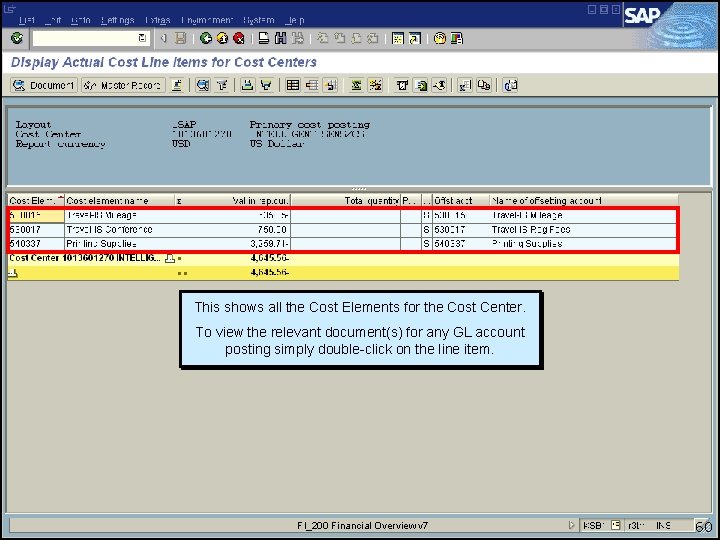 This shows all the Cost Elements for the Cost Center. To view the relevant