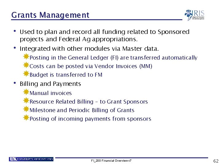 Grants Management • Used to plan and record all funding related to Sponsored projects