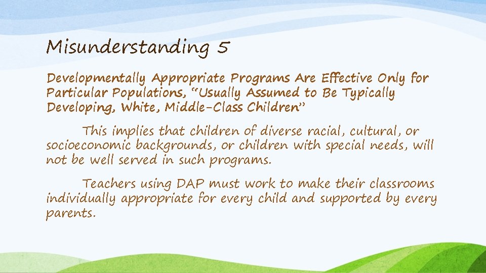 Misunderstanding 5 Developmentally Appropriate Programs Are Effective Only for Particular Populations, “Usually Assumed to