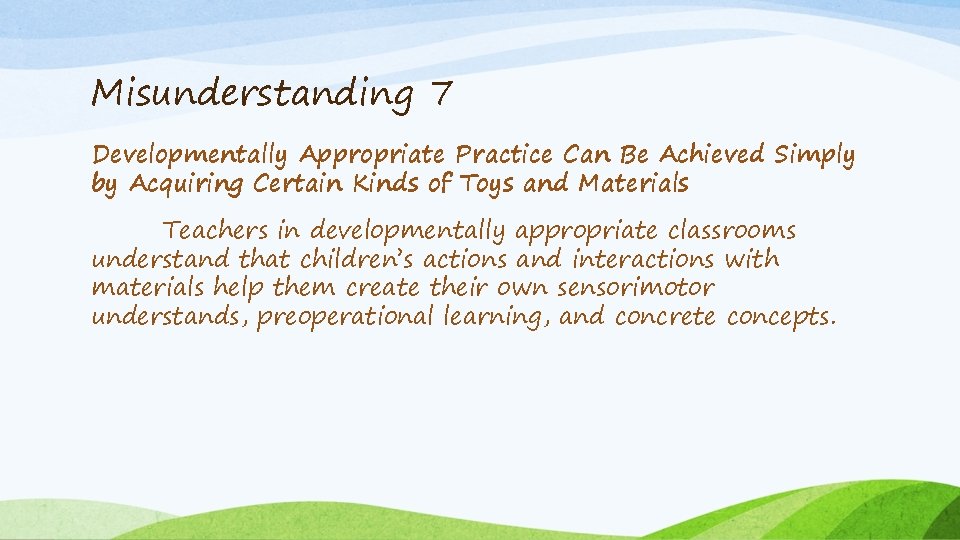 Misunderstanding 7 Developmentally Appropriate Practice Can Be Achieved Simply by Acquiring Certain Kinds of