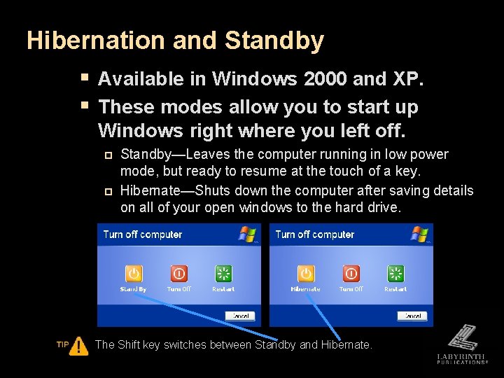 Hibernation and Standby § Available in Windows 2000 and XP. § These modes allow Hibernation and Standby § Available in Windows 2000 and XP. § These modes allow