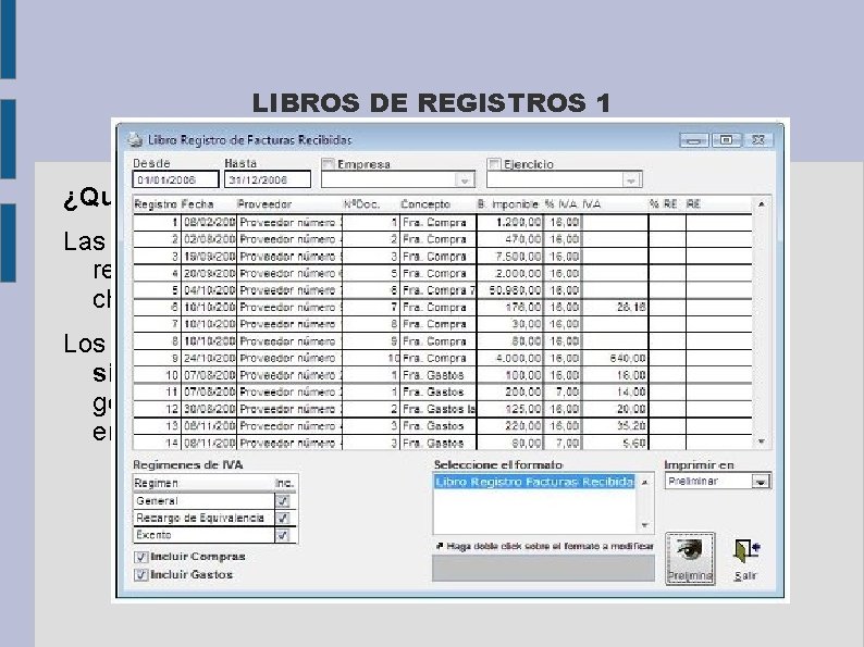 LIBROS DE REGISTROS 1 ¿Qué son y para qué sirven? Las actividades desarrolladas dentro