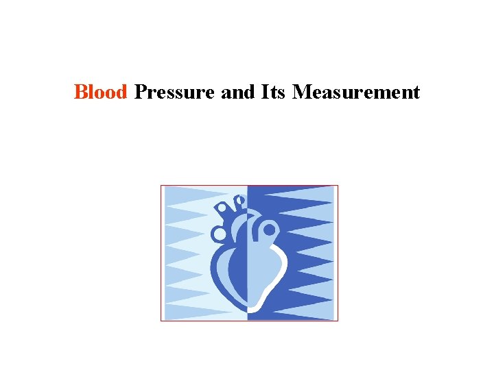 Blood Pressure and Its Measurement 
