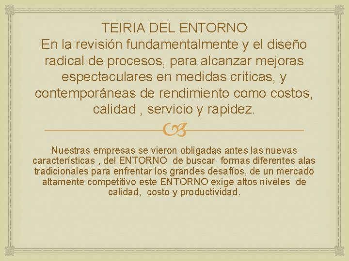 TEIRIA DEL ENTORNO En la revisión fundamentalmente y el diseño radical de procesos, para