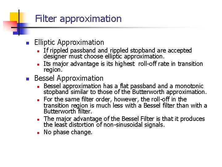 Filter approximation n Elliptic Approximation n If rippled passband rippled stopband are accepted designer Filter approximation n Elliptic Approximation n If rippled passband rippled stopband are accepted designer