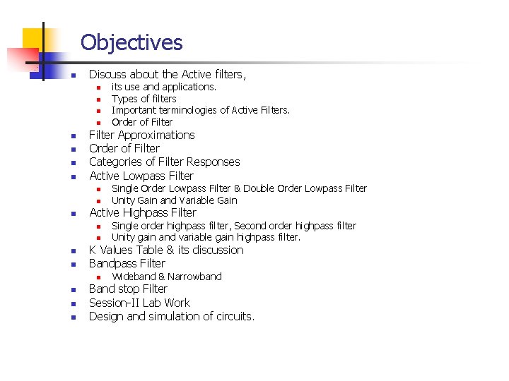 Objectives n Discuss about the Active filters, n n n n Filter Approximations Order Objectives n Discuss about the Active filters, n n n n Filter Approximations Order