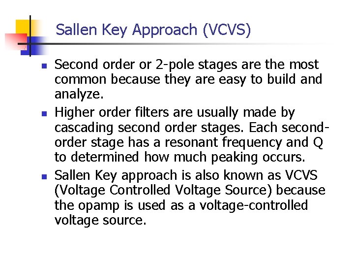 Sallen Key Approach (VCVS) n n n Second order or 2 -pole stages are Sallen Key Approach (VCVS) n n n Second order or 2 -pole stages are