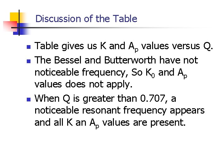 Discussion of the Table n n n Table gives us K and Ap values Discussion of the Table n n n Table gives us K and Ap values