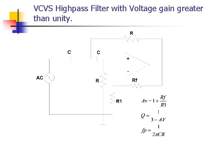 VCVS Highpass Filter with Voltage gain greater than unity. VCVS Highpass Filter with Voltage gain greater than unity.