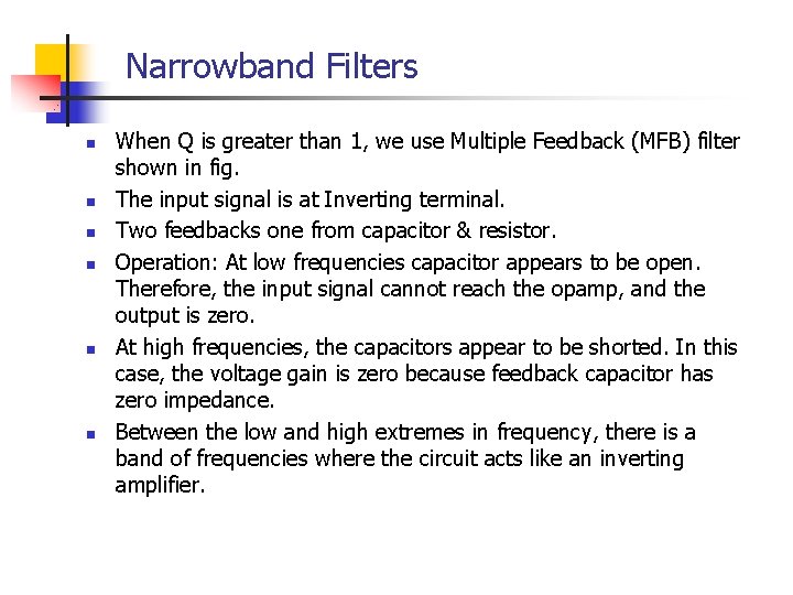 Narrowband Filters n n n When Q is greater than 1, we use Multiple Narrowband Filters n n n When Q is greater than 1, we use Multiple