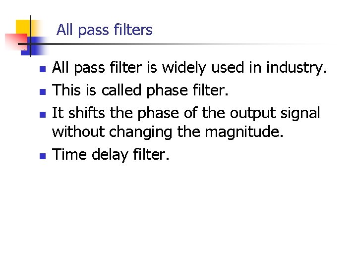 All pass filters n n All pass filter is widely used in industry. This All pass filters n n All pass filter is widely used in industry. This