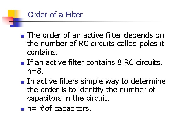 Order of a Filter n n The order of an active filter depends on Order of a Filter n n The order of an active filter depends on