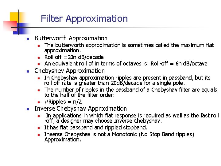 Filter Approximation n Butterworth Approximation n n Chebyshev Approximation n n The butterworth approximation Filter Approximation n Butterworth Approximation n n Chebyshev Approximation n n The butterworth approximation