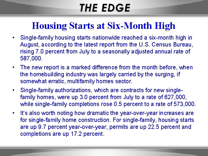 Housing Starts at Six-Month High • Single-family housing starts nationwide reached a six-month high