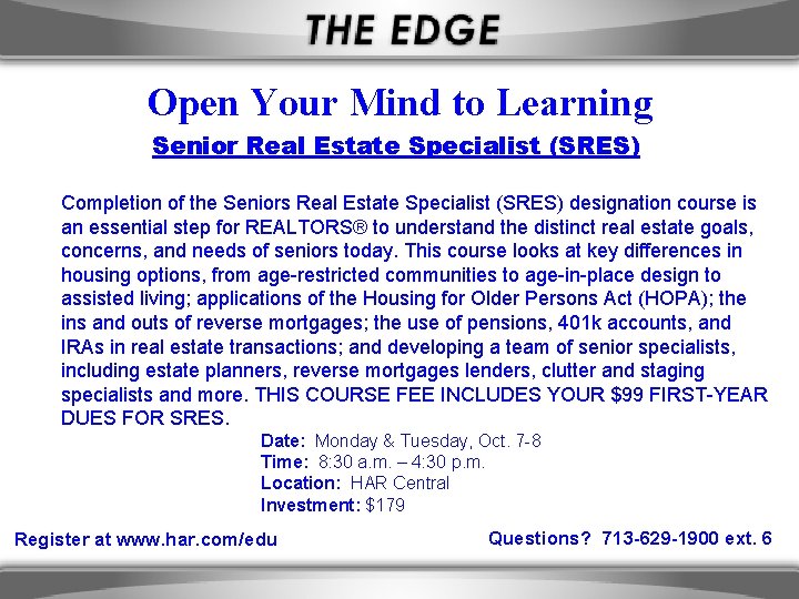 Open Your Mind to Learning Senior Real Estate Specialist (SRES) Completion of the Seniors