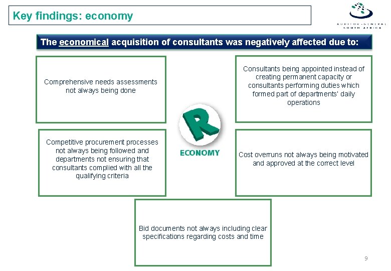Key findings: economy The economical acquisition of consultants was negatively affected due to: Comprehensive