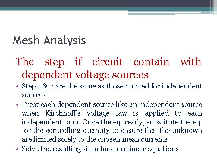 14 Mesh Analysis The step if circuit contain with dependent voltage sources • Step